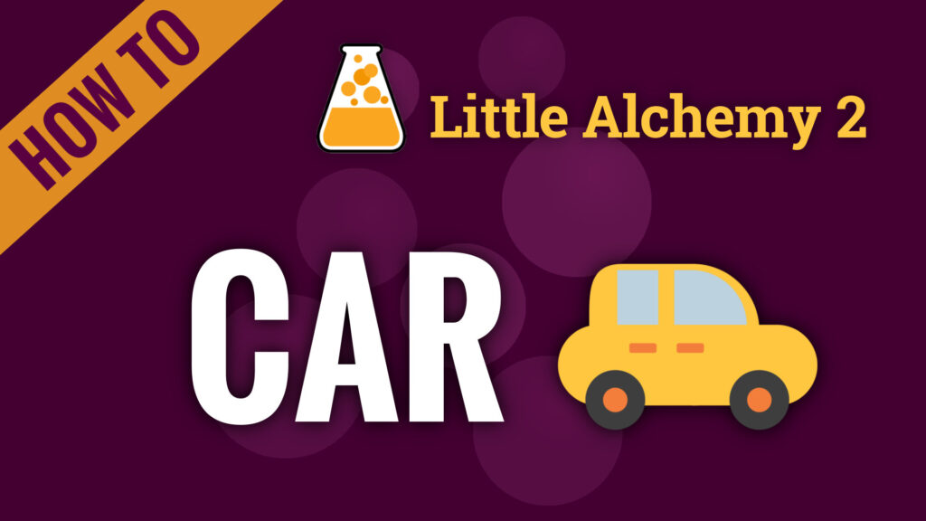 How to Make Car in Little Alchemy 2
