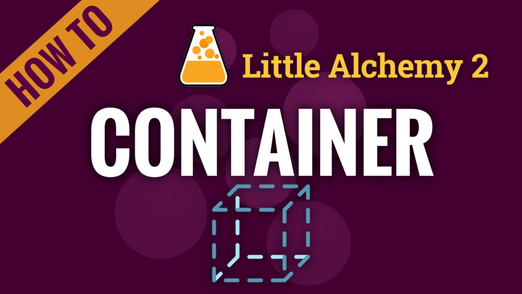 How to Make Container in Little Alchemy 2