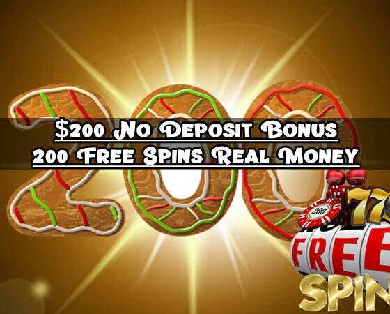 $200 No Deposit Bonus 200 Free Spins Real Money