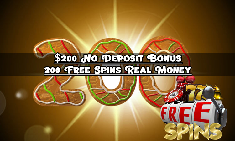 $200 No Deposit Bonus 200 Free Spins Real Money